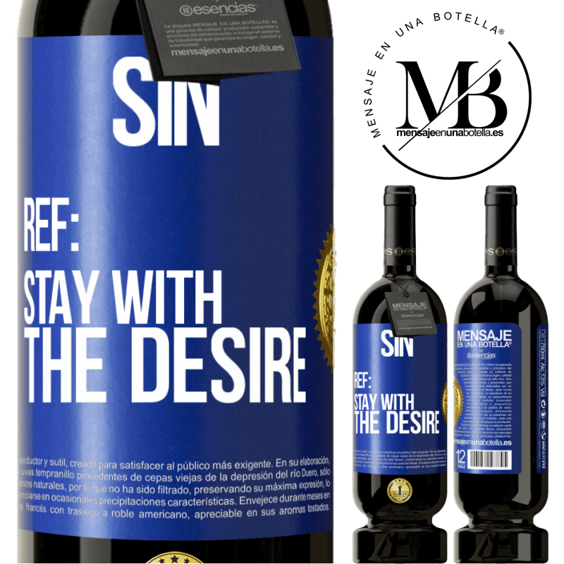 29,95 € Free Shipping | Red Wine Premium Edition MBS® Reserva Sin. Ref: stay with the desire Blue Label. Customizable label Reserva 12 Months Harvest 2014 Tempranillo