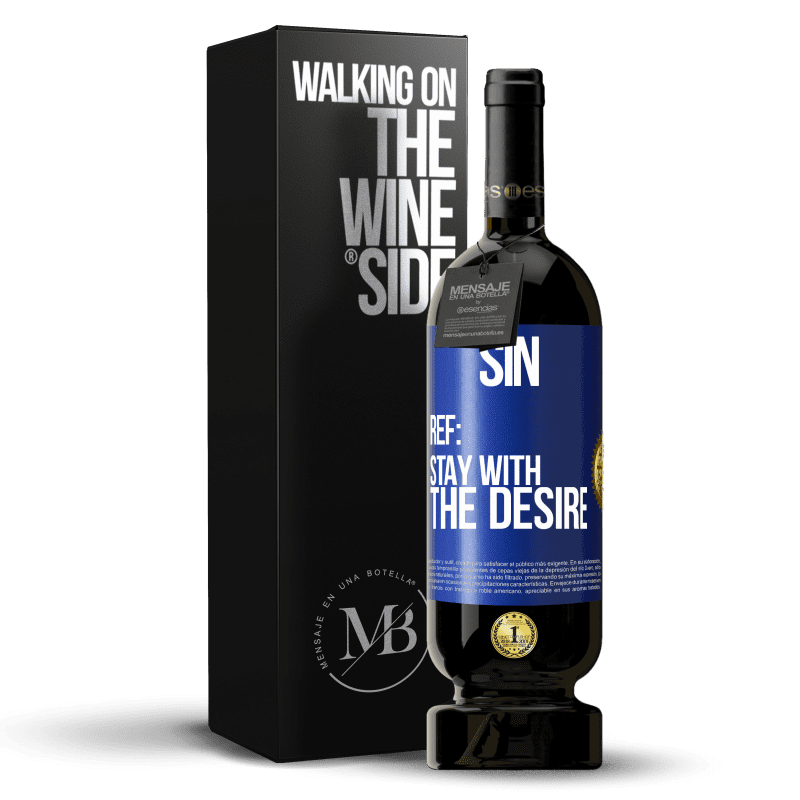 49,95 € Free Shipping | Red Wine Premium Edition MBS® Reserve Sin. Ref: stay with the desire Blue Label. Customizable label Reserve 12 Months Harvest 2016 Tempranillo