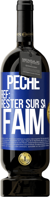 49,95 € Envoi gratuit | Vin rouge Édition Premium MBS® Réserve PéchéRef: rester sur sa faim Étiquette Bleue. Étiquette personnalisable Réserve 12 Mois Récolte 2016 Tempranillo