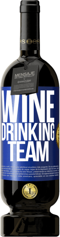 49,95 € | Красное вино Premium Edition MBS® Бронировать Wine drinking team Синяя метка. Настраиваемая этикетка Бронировать 12 Месяцы Урожай 2015 Tempranillo