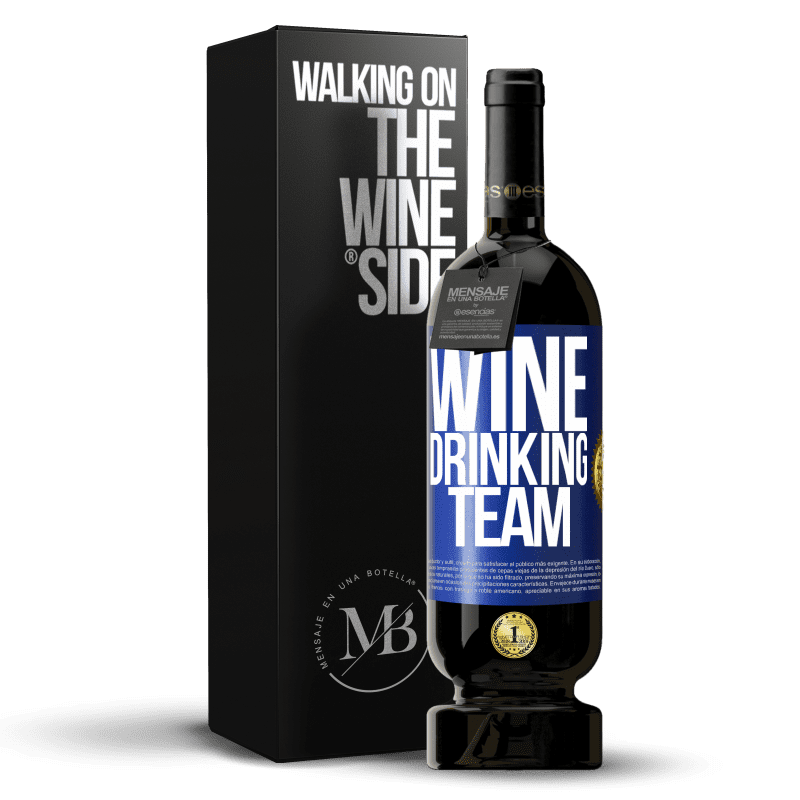 49,95 € Бесплатная доставка | Красное вино Premium Edition MBS® Бронировать Wine drinking team Синяя метка. Настраиваемая этикетка Бронировать 12 Месяцы Урожай 2015 Tempranillo