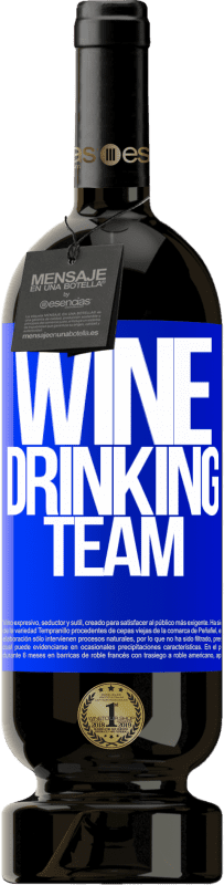 49,95 € | Vin rouge Édition Premium MBS® Réserve Wine drinking team Étiquette Bleue. Étiquette personnalisable Réserve 12 Mois Récolte 2014 Tempranillo
