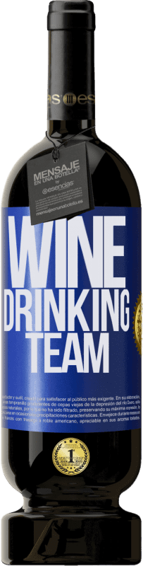 49,95 € | Vino Tinto Edición Premium MBS® Reserva Wine drinking team Etiqueta Azul. Etiqueta personalizable Reserva 12 Meses Cosecha 2014 Tempranillo