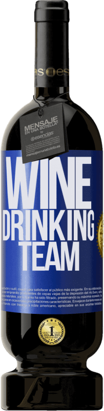 49,95 € Envío gratis | Vino Tinto Edición Premium MBS® Reserva Wine drinking team Etiqueta Azul. Etiqueta personalizable Reserva 12 Meses Cosecha 2016 Tempranillo