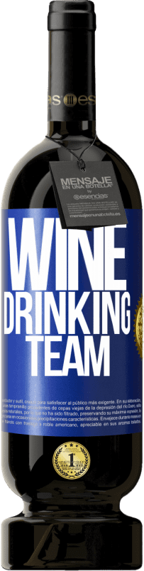 49,95 € Spedizione Gratuita | Vino rosso Edizione Premium MBS® Riserva Wine drinking team Etichetta Blu. Etichetta personalizzabile Riserva 12 Mesi Raccogliere 2014 Tempranillo