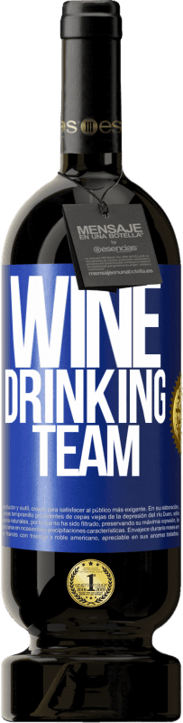 49,95 € Spedizione Gratuita | Vino rosso Edizione Premium MBS® Riserva Wine drinking team Etichetta Blu. Etichetta personalizzabile Riserva 12 Mesi Raccogliere 2016 Tempranillo
