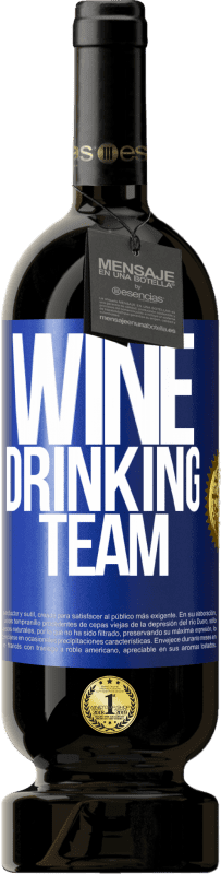 49,95 € | Vinho tinto Edição Premium MBS® Reserva Wine drinking team Etiqueta Azul. Etiqueta personalizável Reserva 12 Meses Colheita 2015 Tempranillo