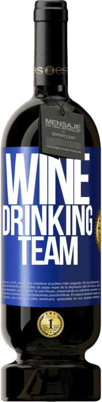 49,95 € Envio grátis | Vinho tinto Edição Premium MBS® Reserva Wine drinking team Etiqueta Azul. Etiqueta personalizável Reserva 12 Meses Colheita 2016 Tempranillo