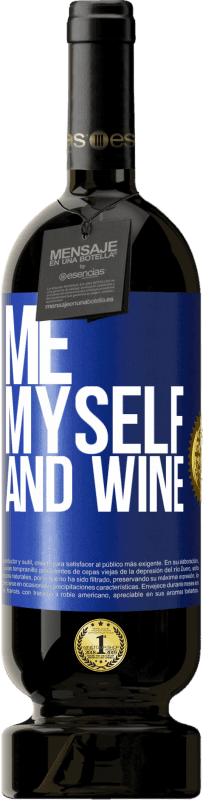 49,95 € | Красное вино Premium Edition MBS® Бронировать Me, myself and wine Синяя метка. Настраиваемая этикетка Бронировать 12 Месяцы Урожай 2014 Tempranillo
