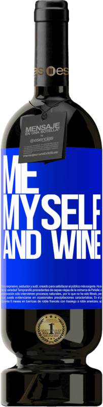 49,95 € | Vin rouge Édition Premium MBS® Réserve Me, myself and wine Étiquette Bleue. Étiquette personnalisable Réserve 12 Mois Récolte 2014 Tempranillo