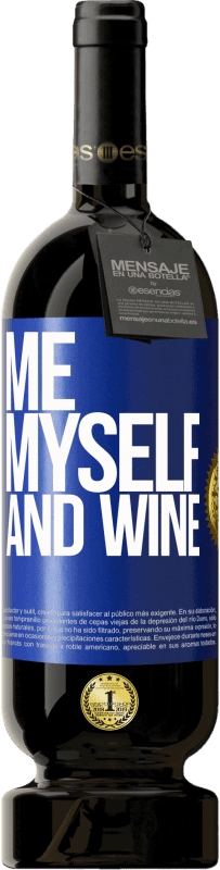 49,95 € | Vino Tinto Edición Premium MBS® Reserva Me, myself and wine Etiqueta Azul. Etiqueta personalizable Reserva 12 Meses Cosecha 2014 Tempranillo