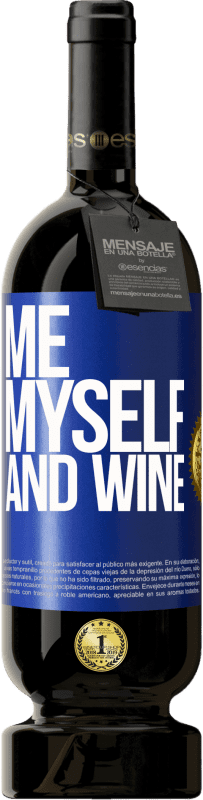 «Me, myself and wine» Edición Premium MBS® Reserva