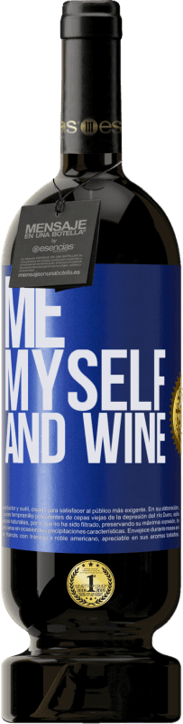 49,95 € | Rotwein Premium Ausgabe MBS® Reserve Me, myself and wine Blaue Markierung. Anpassbares Etikett Reserve 12 Monate Ernte 2014 Tempranillo