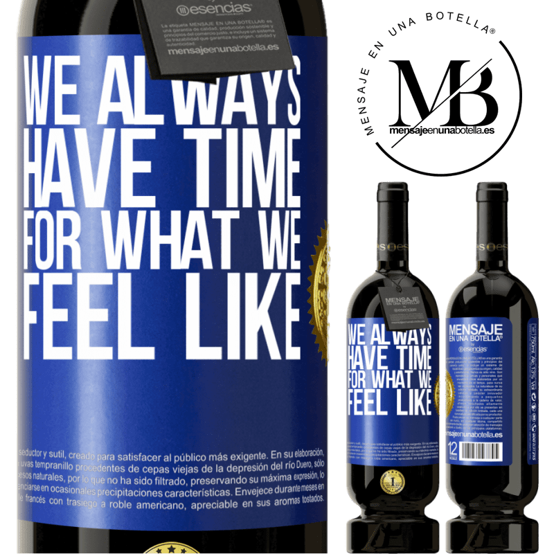 29,95 € Free Shipping | Red Wine Premium Edition MBS® Reserva We always have time for what we feel like Blue Label. Customizable label Reserva 12 Months Harvest 2014 Tempranillo