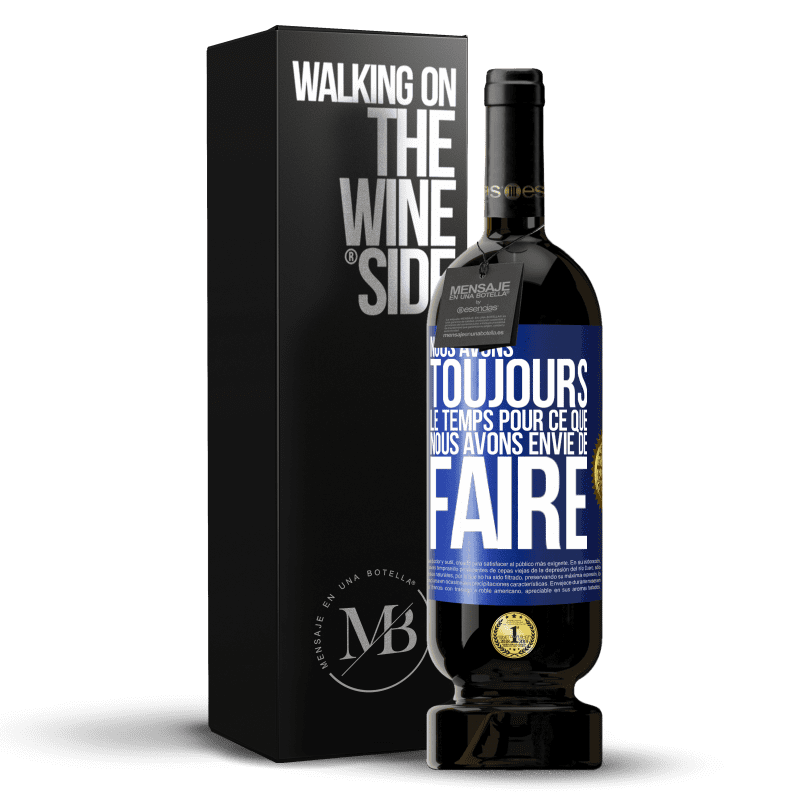 49,95 € Envoi gratuit | Vin rouge Édition Premium MBS® Réserve Nous avons toujours le temps pour ce que nous avons envie de faire Étiquette Bleue. Étiquette personnalisable Réserve 12 Mois Récolte 2015 Tempranillo