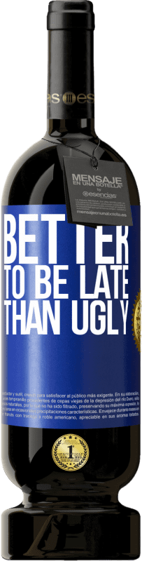 «Better to be late than ugly» Premium Edition MBS® Reserve