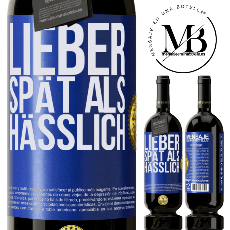 49,95 € Kostenloser Versand | Rotwein Premium Ausgabe MBS® Reserve Lieber spät als hässlich Blaue Markierung. Anpassbares Etikett Reserve 12 Monate Ernte 2015 Tempranillo