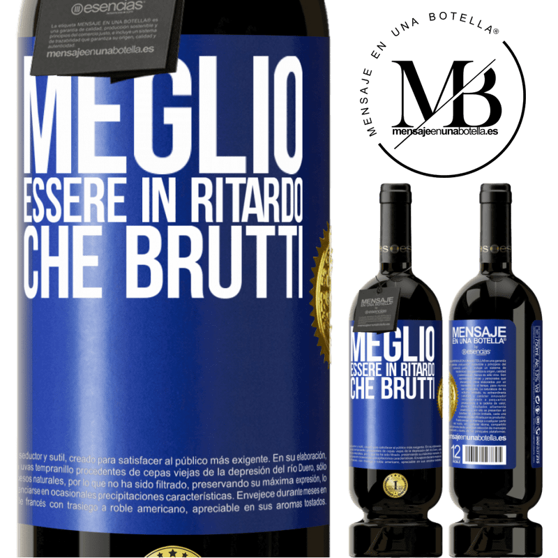 49,95 € Spedizione Gratuita | Vino rosso Edizione Premium MBS® Riserva Meglio essere in ritardo che brutti Etichetta Blu. Etichetta personalizzabile Riserva 12 Mesi Raccogliere 2015 Tempranillo