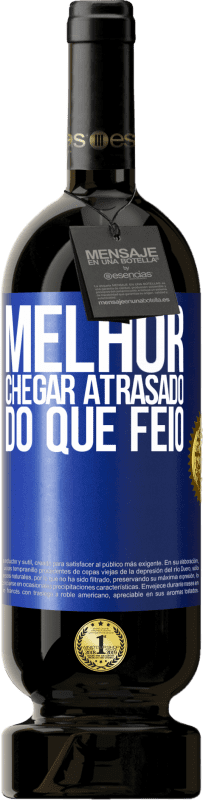 49,95 € | Vinho tinto Edição Premium MBS® Reserva Melhor chegar atrasado do que feio Etiqueta Azul. Etiqueta personalizável Reserva 12 Meses Colheita 2016 Tempranillo