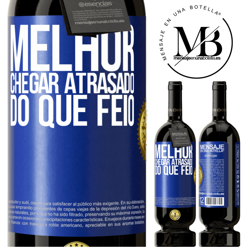 49,95 € Envio grátis | Vinho tinto Edição Premium MBS® Reserva Melhor chegar atrasado do que feio Etiqueta Azul. Etiqueta personalizável Reserva 12 Meses Colheita 2014 Tempranillo