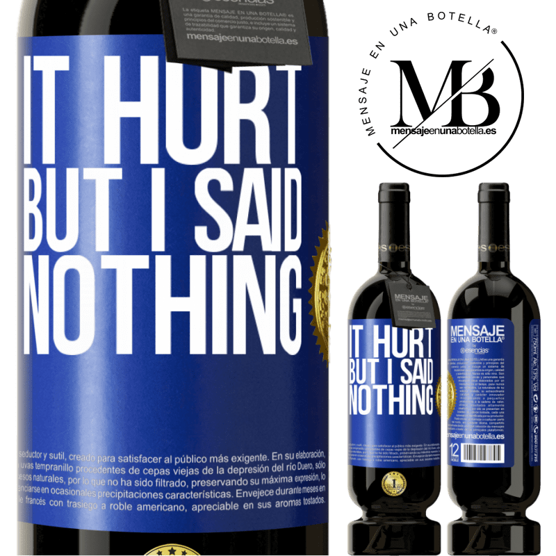 29,95 € Free Shipping | Red Wine Premium Edition MBS® Reserva It hurt, but I said nothing Blue Label. Customizable label Reserva 12 Months Harvest 2014 Tempranillo