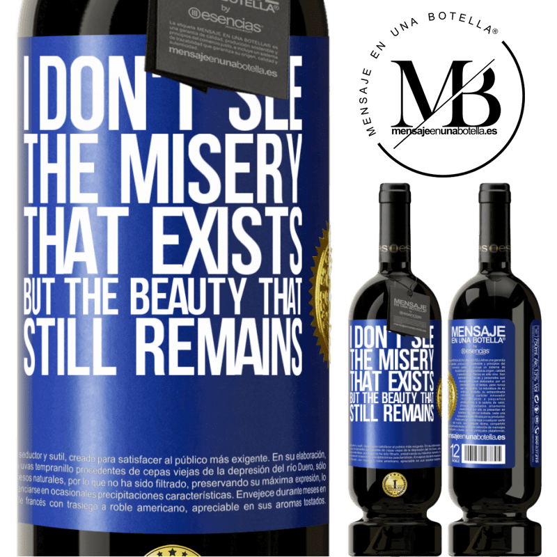 29,95 € Free Shipping | Red Wine Premium Edition MBS® Reserva I don't see the misery that exists but the beauty that still remains Blue Label. Customizable label Reserva 12 Months Harvest 2014 Tempranillo