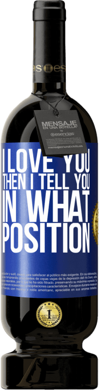 49,95 € 免费送货 | 红酒 高级版 MBS® 预订 我爱你那我告诉你什么位置 蓝色标签. 可自定义的标签 预订 12 个月 收成 2016 Tempranillo