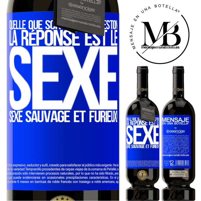 «Quelle que soit ta question la réponse est le sexe. Du sexe sauvage et furibond!» Édition Premium MBS® Réserve