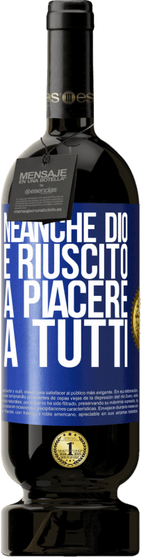 49,95 € | Vino rosso Edizione Premium MBS® Riserva Neanche Dio è riuscito a piacere a tutti Etichetta Blu. Etichetta personalizzabile Riserva 12 Mesi Raccogliere 2015 Tempranillo