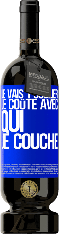 49,95 € | Vin rouge Édition Premium MBS® Réserve Je vais t'oublier, je coûte avec qui je couche Étiquette Bleue. Étiquette personnalisable Réserve 12 Mois Récolte 2016 Tempranillo