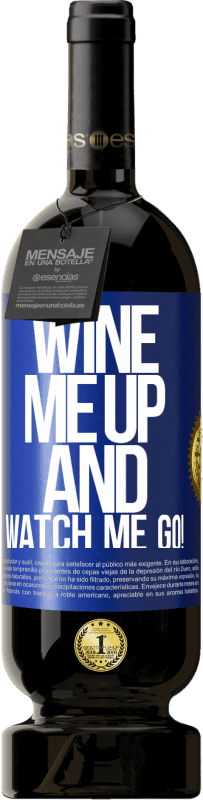 49,95 € | Красное вино Premium Edition MBS® Бронировать Wine me up and watch me go! Синяя метка. Настраиваемая этикетка Бронировать 12 Месяцы Урожай 2014 Tempranillo