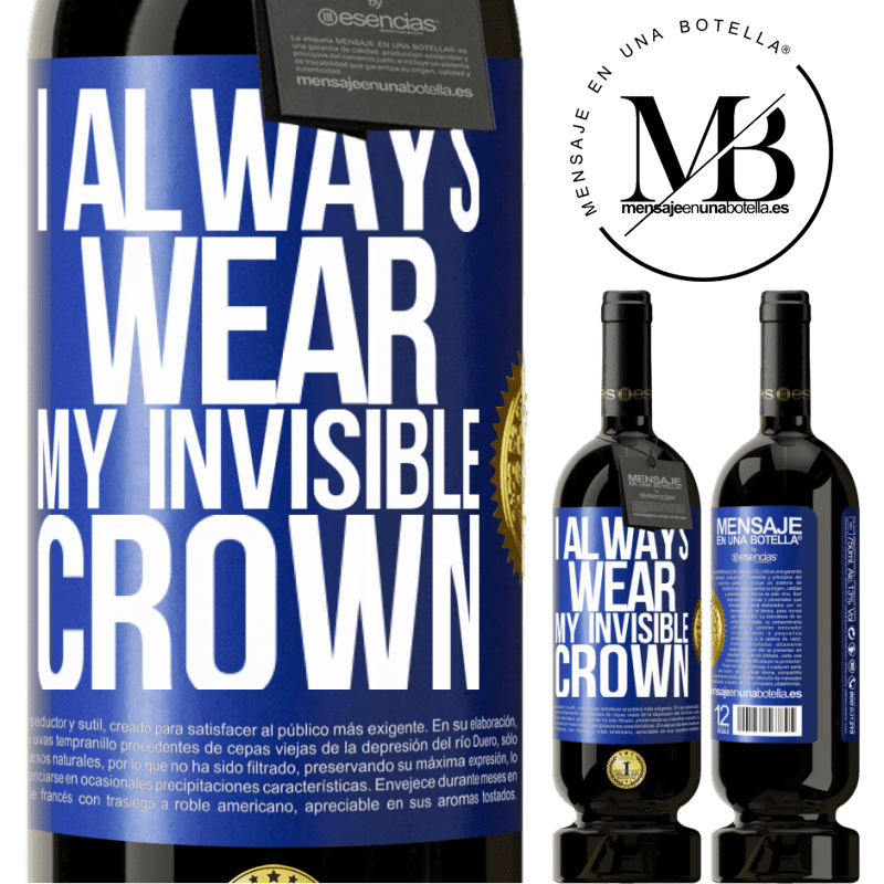 29,95 € Free Shipping | Red Wine Premium Edition MBS® Reserva I always wear my invisible crown Blue Label. Customizable label Reserva 12 Months Harvest 2014 Tempranillo