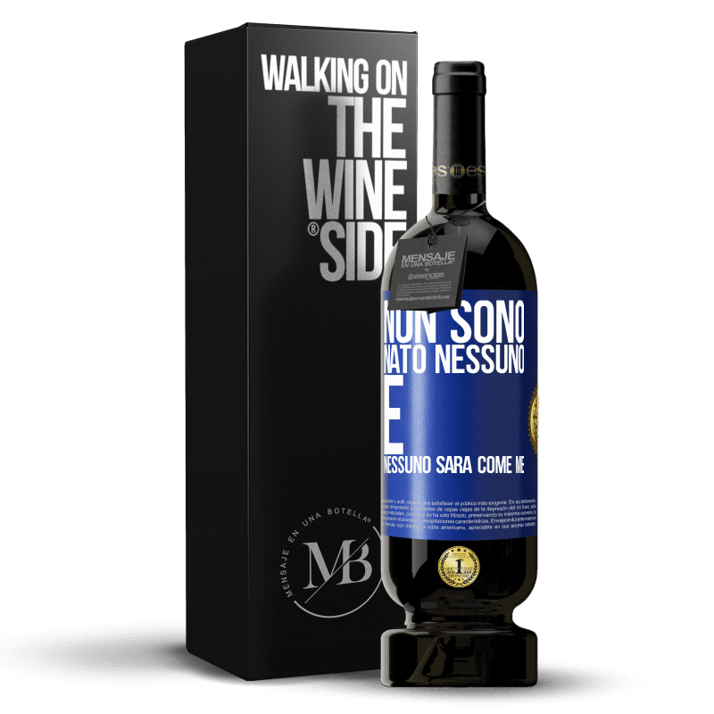 49,95 € Spedizione Gratuita | Vino rosso Edizione Premium MBS® Riserva Non sono nato nessuno. E nessuno sarà come me Etichetta Blu. Etichetta personalizzabile Riserva 12 Mesi Raccogliere 2016 Tempranillo