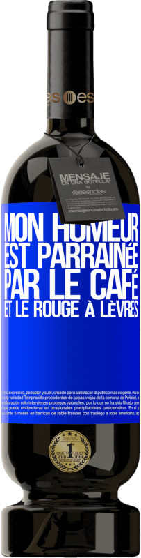 49,95 € | Vin rouge Édition Premium MBS® Réserve Mon humeur est parrainée par le café et le rouge à lèvres Étiquette Bleue. Étiquette personnalisable Réserve 12 Mois Récolte 2016 Tempranillo