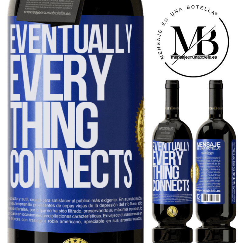 39,95 € Envío gratis | Vino Tinto Edición Premium MBS® Reserva Eventually, everything connects Etiqueta Azul. Etiqueta personalizable Reserva 12 Meses Cosecha 2015 Tempranillo