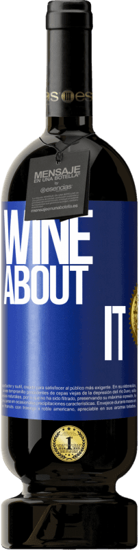 49,95 € | Красное вино Premium Edition MBS® Бронировать Wine about it Синяя метка. Настраиваемая этикетка Бронировать 12 Месяцы Урожай 2014 Tempranillo