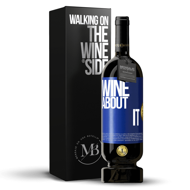 49,95 € Бесплатная доставка | Красное вино Premium Edition MBS® Бронировать Wine about it Синяя метка. Настраиваемая этикетка Бронировать 12 Месяцы Урожай 2015 Tempranillo