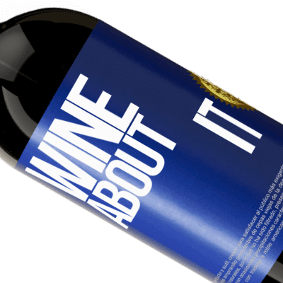 Unique & Personal Expressions. «Wine about it» Premium Edition MBS® Reserve
