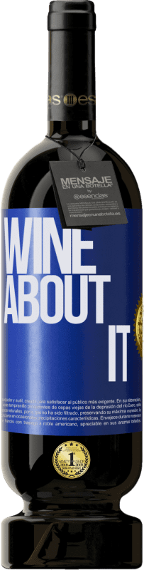 49,95 € | Rotwein Premium Ausgabe MBS® Reserve Wine about it Blaue Markierung. Anpassbares Etikett Reserve 12 Monate Ernte 2014 Tempranillo