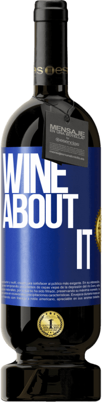 «Wine about it» Edizione Premium MBS® Riserva