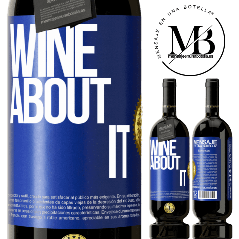 49,95 € Envio grátis | Vinho tinto Edição Premium MBS® Reserva Wine about it Etiqueta Azul. Etiqueta personalizável Reserva 12 Meses Colheita 2015 Tempranillo