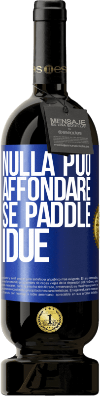 49,95 € | Vino rosso Edizione Premium MBS® Riserva Nulla può affondare se paddle i due Etichetta Blu. Etichetta personalizzabile Riserva 12 Mesi Raccogliere 2015 Tempranillo