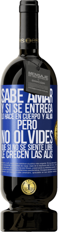 49,95 € Envío gratis | Vino Tinto Edición Premium MBS® Reserva Sabe amar, y si se entrega, lo hace en cuerpo y alma. Pero, no olvides, que si no se siente libre, le crecen las alas Etiqueta Azul. Etiqueta personalizable Reserva 12 Meses Cosecha 2016 Tempranillo
