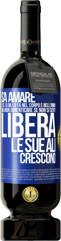 «Sa amare, e se si dona, lo fa nel corpo e nell'anima. Ma, non dimenticare, se non ti senti libero, le tue ali crescono» Edizione Premium MBS® Riserva