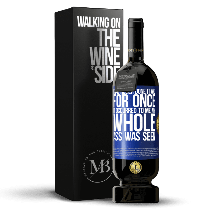 49,95 € Free Shipping | Red Wine Premium Edition MBS® Reserve I had never done it and for once it occurred to me my whole ass was seen Blue Label. Customizable label Reserve 12 Months Harvest 2014 Tempranillo