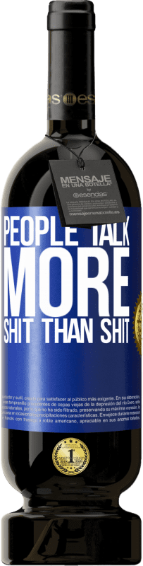 «People talk more shit than shit» Premium Edition MBS® Reserve