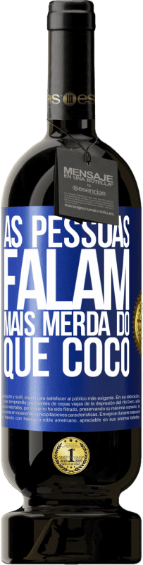 49,95 € | Vinho tinto Edição Premium MBS® Reserva As pessoas falam mais que merda Etiqueta Azul. Etiqueta personalizável Reserva 12 Meses Colheita 2016 Tempranillo