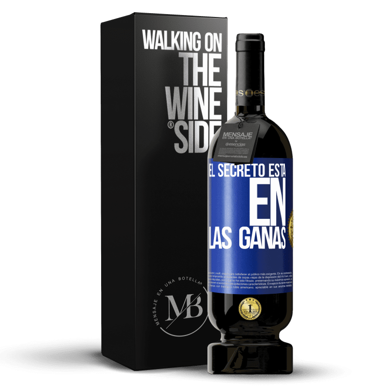 49,95 € Envío gratis | Vino Tinto Edición Premium MBS® Reserva El secreto está en las ganas Etiqueta Azul. Etiqueta personalizable Reserva 12 Meses Cosecha 2015 Tempranillo