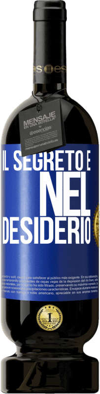 49,95 € | Vino rosso Edizione Premium MBS® Riserva Il segreto è nel desiderio Etichetta Blu. Etichetta personalizzabile Riserva 12 Mesi Raccogliere 2015 Tempranillo