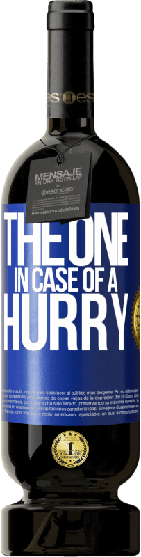 49,95 € 免费送货 | 红酒 高级版 MBS® 预订 The one in case of a hurry 蓝色标签. 可自定义的标签 预订 12 个月 收成 2015 Tempranillo